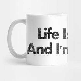 Life is Soup and I am Fork Mug